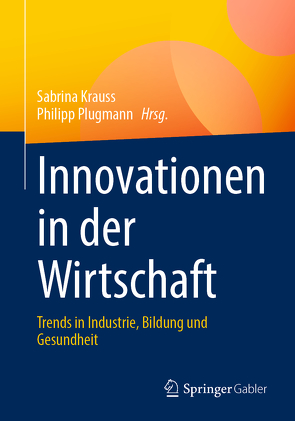 Innovationen in der Wirtschaft von Krauss,  Sabrina, Plugmann,  Philipp