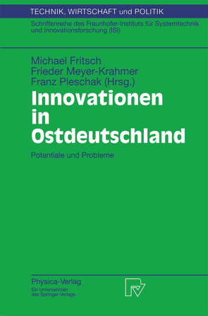 Innovationen in Ostdeutschland von Fritsch,  Michael, Meyer-Krahmer,  Frieder, Pleschak,  Franz