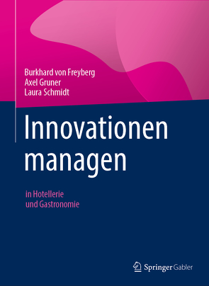 Innovationen managen von Gruner,  Axel, Schmidt,  Laura, von Freyberg,  Burkhard