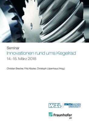 Innovationen rund ums Kegelrad von Brecher,  Christian, Klocke,  Fritz, Löpenhaus,  Christoph