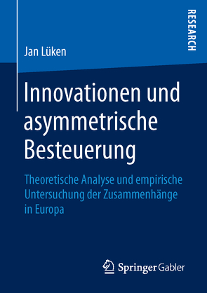 Innovationen und asymmetrische Besteuerung von Lüken,  Jan