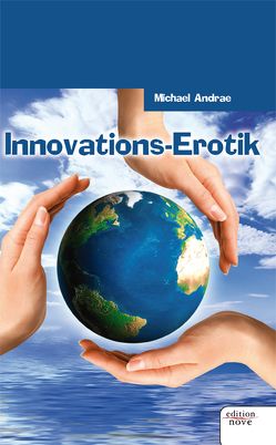 Innovations-Erotik von Andrae,  Michael