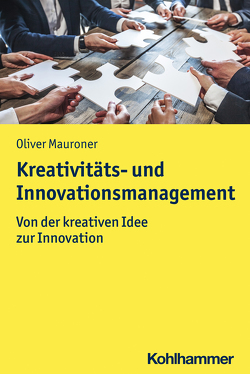 Kreativitäts- und Innovationsmanagement von Mauroner,  Oliver