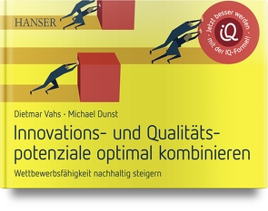 Innovations- und Qualitätspotenziale optimal kombinieren von Dunst,  Michael, Vahs,  Dietmar