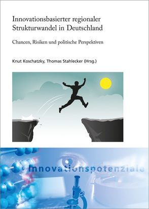 Innovationsbasierter regionaler Strukturwandel in Deutschland. von Koschatzky,  Knut, Stahlecker,  Thomas