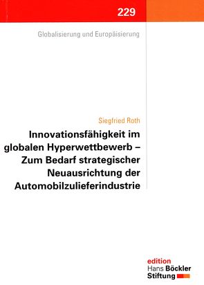 Innovationsfähigkeit im globalen Hyperwettbewerb – Zum Bedarf strategischer Neuausrichtung der Automobilzulieferindustrie von Roth,  Siegfried
