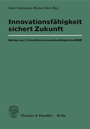 Innovationsfähigkeit sichert Zukunft. von Fleck,  Myriam, Gatermann,  Inken