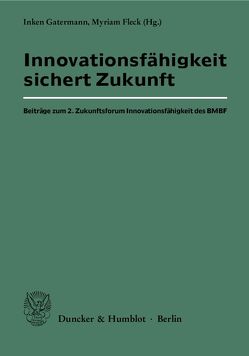 Innovationsfähigkeit sichert Zukunft. von Fleck,  Myriam, Gatermann,  Inken