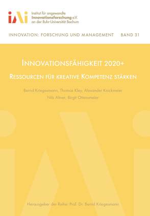 Innovationsfähigkeit 2020+ von Altner,  Nils, Kley,  Thomas, Knickmeier,  Alexander, Kriegesmann,  Bernd, Ottensmeier,  Birgit