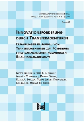 Innovationsförderung durch Transferagenturen von Collenberg,  Michèle, Daniel-Söltenfuß,  Desiree, Euler,  Dieter, Janssen,  Elmar A., Jenert,  Tobias, Meier,  Karin, Menke,  Ilka, Schröder,  Helmut, Sloane,  Peter F. E.