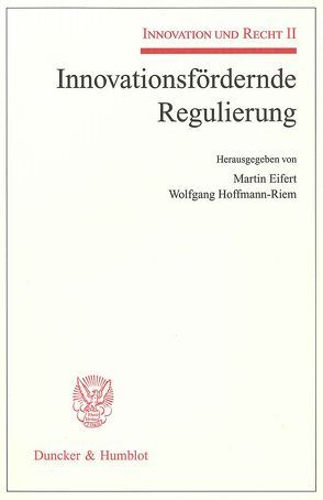 Innovationsfördernde Regulierung. von Eifert,  Martin, Hoffmann-Riem,  Wolfgang