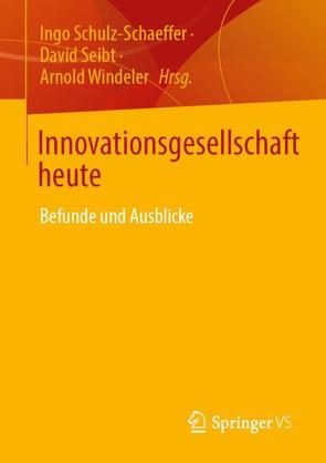 Innovationsgesellschaft heute von Schulz-Schaeffer,  Ingo, Seibt,  David, Windeler,  Arnold