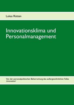 Innovationsklima und Personalmanagement von Rütten,  Lukas