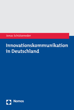 Innovationskommunikation in Deutschland von Schützeneder,  Jonas