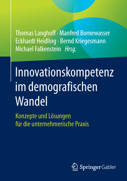 Innovationskompetenz im demografischen Wandel von Bornewasser,  Manfred, Falkenstein,  Michael, Heidling,  Eckhard, Kriegesmann,  Bernd, Langhoff,  Thomas