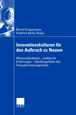 Innovationskulturen für den Aufbruch zu Neuem von Kerka,  Friedrich, Kriegesmann,  Bernd