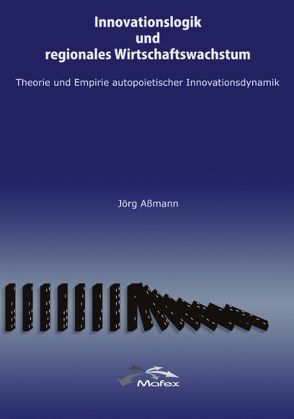 Innovationslogik und regionales Wirtschaftswachstum von Assmann,  Jörg