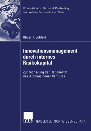 Innovationsmanagement durch internes Risikokapital von Lohfert,  Oliver Toennies