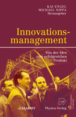Innovationsmanagement von Engel,  Kai, Nippa,  Michael
