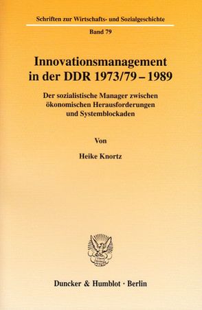 Innovationsmanagement in der DDR 1973-79-1989. von Knortz,  Heike