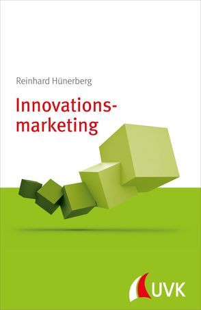 Innovationsmarketing von Hünerberg,  Reinhard
