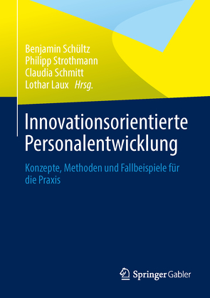 Innovationsorientierte Personalentwicklung von Laux,  Lothar, Schmitt,  Claudia T., Schültz,  Benjamin, Strothmann,  Philipp