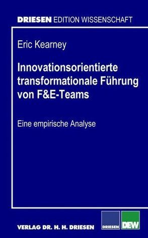 Innovationsorientierte transformationale Führung von F&E-Teams von Gebert,  Diether, Kearney,  Eric