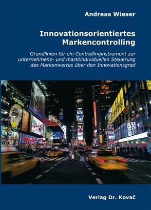 Innovationsorientiertes Markencontrolling von Wieser,  Andreas