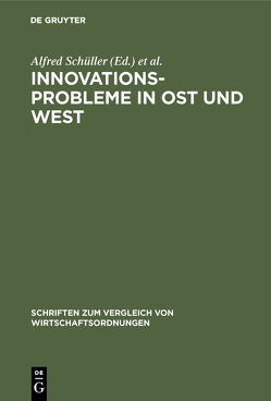 Innovationsprobleme in Ost und West von Hamel,  Hannelore, Leipold,  Helmut, Schüller,  Alfred