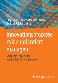 Innovationsprozesse zyklenorientiert managen von Lindemann,  Udo, Reinhart,  Gunther, Vogel-Heuser,  Birgit
