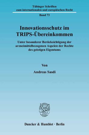 Innovationsschutz im TRIPS-Übereinkommen. von Sasdi,  Andreas