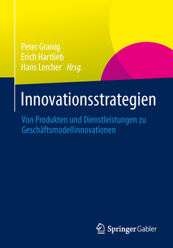 Innovationsstrategien von Granig,  Peter, Hartlieb,  Erich, Lercher,  Hans