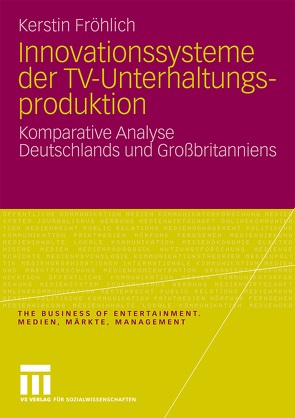 Innovationssysteme der TV-Unterhaltungsproduktion von Fröhlich,  Kerstin