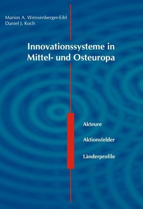 Innovationssysteme in Mittel- und Osteuropa von Koch,  Daniel J, Weissenberger-Eibl,  Marion A