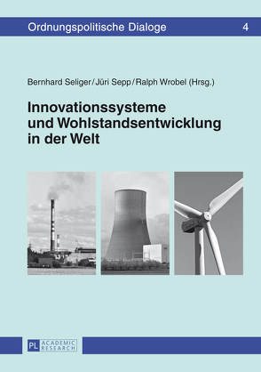 Innovationssysteme und Wohlstandsentwicklung in der Welt von Seliger,  Bernhard, Sepp,  Jüri, Wrobel,  Ralph Michael