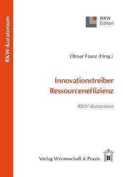 Innovationstreiber Ressourceneffizienz. von Franz,  Otmar