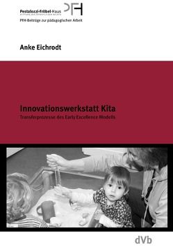 Innovationswerkstatt Kita von Eichrodt,  Anke