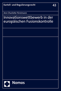 Innovationswettbewerb in der europäischen Fusionskontrolle von Förstmann,  Ann Charlotte