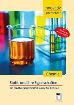 STARK Innovativ Unterrichten – Chemie Sek. I – Stoffe und ihre Eigenschaften von Tandetzke,  Rita