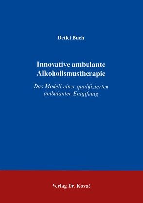 Innovative ambulante Alkoholismustherapie von Buch,  Detlef