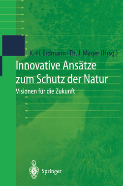 Innovative Ansätze zum Schutz der Natur von Erdmann,  Karl-Heinz, Mager,  Thomas J