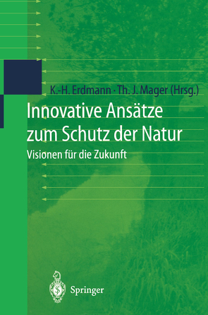 Innovative Ansätze zum Schutz der Natur von Erdmann,  Karl-Heinz, Mager,  Thomas J