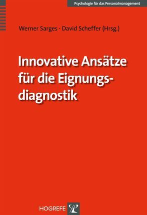 Innovative Ansätze für die Eignungsdiagnostik von Sarges,  Werner, Scheffer,  David
