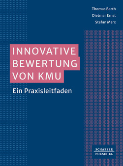 Innovative Bewertung von KMU von Barth,  Thomas, Ernst,  Dietmar, Marx,  Stefan