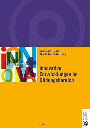 Innovative Entwicklungen im Bildungsbereich von Reicher,  Hannelore, Weitlaner,  Regina