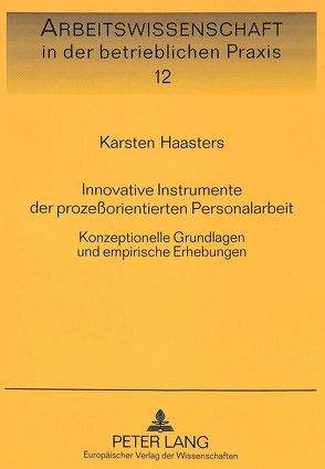 Innovative Instrumente der prozeßorientierten Personalarbeit von Haasters,  Karsten