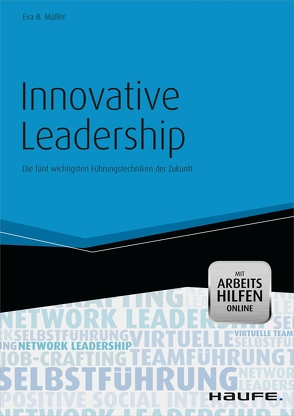 Innovative Leadership – mit Arbeitshilfen online von Müller,  Eva B.