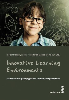 Innovative Learning Environments von Fraundorfer,  Andrea, Krainz-Dürr,  Marlies, Schrittesser,  Ilse