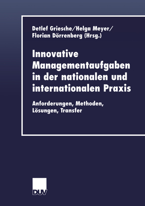 Innovative Managementaufgaben in der nationalen und internationalen Praxis von Dörrenberg,  Florian, Griesche,  Detlef, Meyer,  Helga