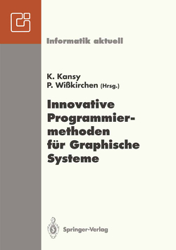 Innovative Programmiermethoden für Graphische Systeme von Kansy,  Klaus, Wißkirchen,  Peter